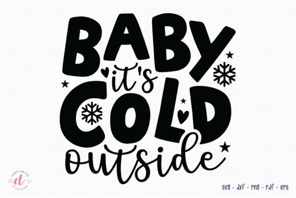 Baby It’s Cold Outside SVG: Winter Graphics for Crafts & Content