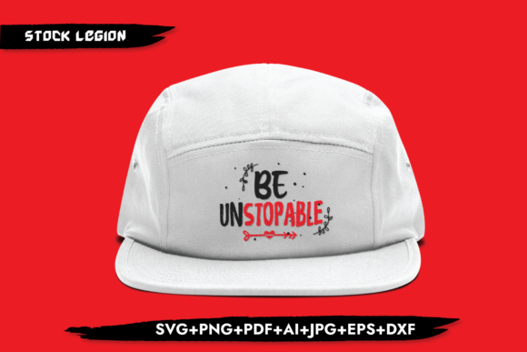 Be Unstoppable SVG: Graphics for Crafts & Small Business