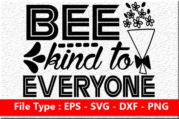 Garden Quote Design, Bee Kind to Everyone