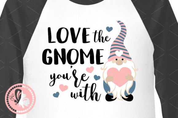 Love the Gnome You’re With Graphics for Crafts