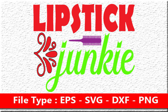 Makeup Quote Design Lipstick Junkie