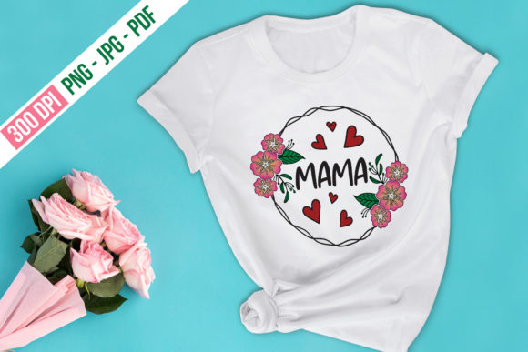 Mama, Mother’s Day Quote Sublimation: Graphics for Crafts & Heartfelt Branding