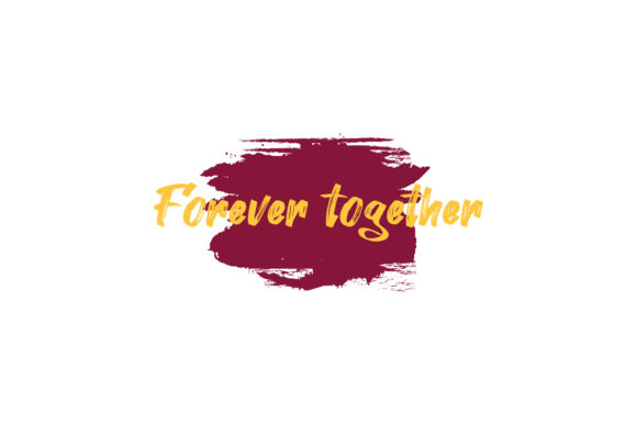 Valentine Quote Forever Together Graphics and Crafts