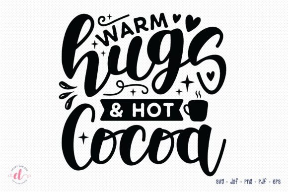 Warm Hugs Hot Cocoa SVG – Winter Graphics for Crafts