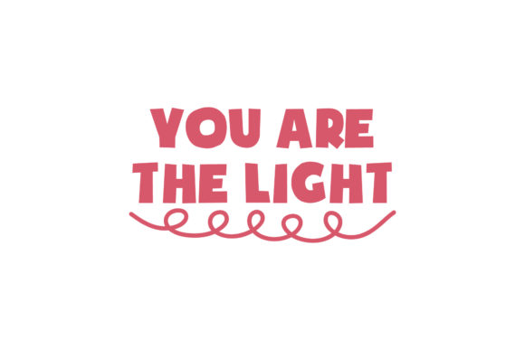 You’re the Light Valentine Graphics for Crafts